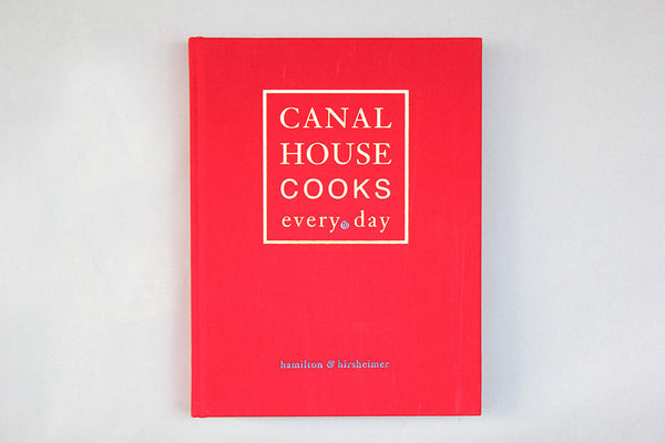 Canal House Cooks