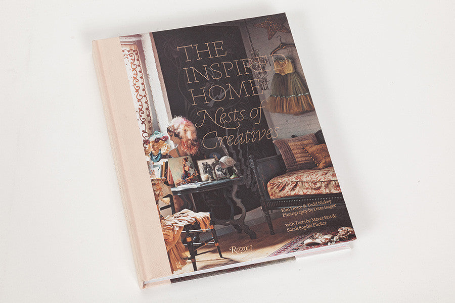 "The Inspired Home: Nests of Creatives" by Todd Nickey and Kim Ficaro